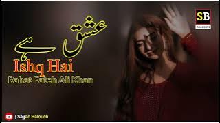 Ishq Hai | OST Pakistani Songs| Rahat Fateh Ali Khan | Hd Song 2026 | SGO
