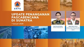 Update Penanganan Pascabencana di Sumatra 7 Januari 2026