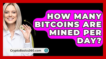 How Many Bitcoins Are Mined Per Day? - CryptoBasics360.com