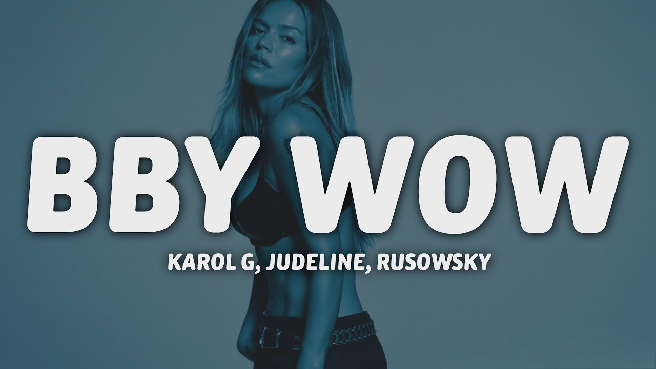KAROL G, Judeline, rusowsky - BbY WOW (Letra/Lyrics)