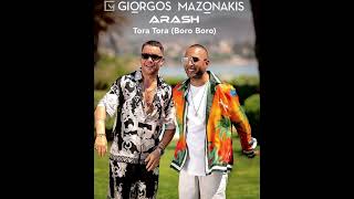 Giorgos Mazonakis Arash - Tora Tora Boro Boro Sakis T Aris K Remix