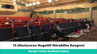 13.Uluslararası Kognitif Nörobilim Kongresi 4.Gün 22.05.2016