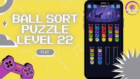 Ball Sort Puzzle Level 22 Guide