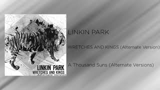 Linkin Park  Wretches And Kings alternate Version