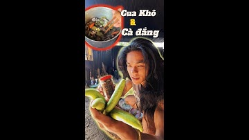 Cua Khô Cà Đắng – Món Ăn Mộc Mạc Đậm Chất Người Jrai | Tarzan Tây Nguyên