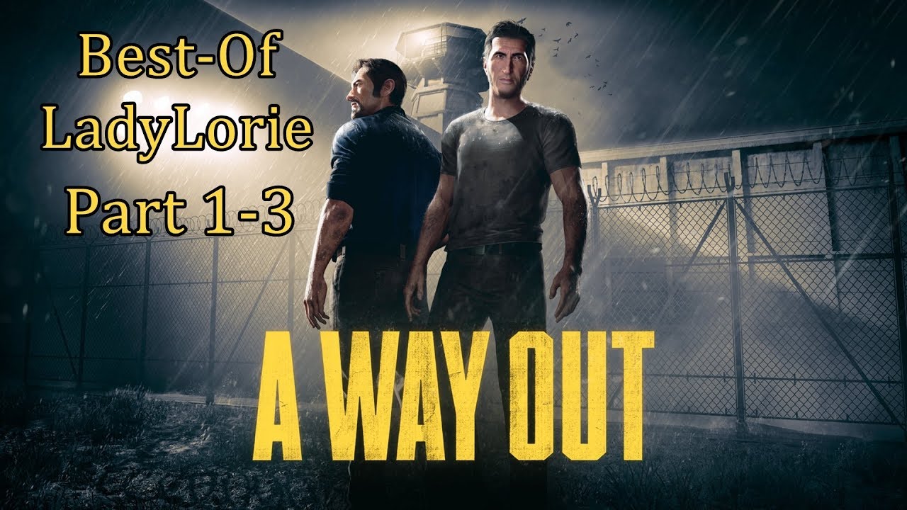 Best-Of LadyLorie A Way Out Part 1-3 [GER]