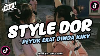 DJ STYLE DOR PEYUK ERAT DINDA KIKY REMIX VIRAL TIKTOK