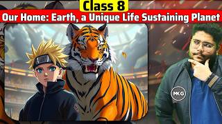 Our Home: Earth, a Unique Life Sustaining Planet Class 8 || NEW NCERT || Science || Complete Chapter