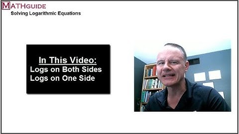 Solving Logarithmic Equations