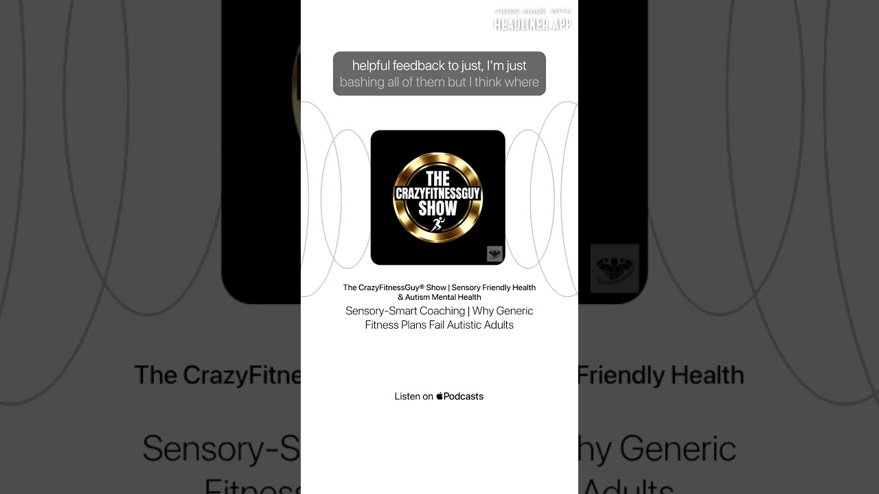 Sensory-Smart Coaching | Why Generic Fitness Plans Fail Autistic Adults | The CrazyFitnessGuy®...