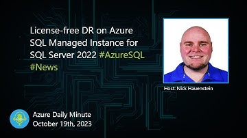License-free DR on Azure SQL Managed Instance for SQL... - Azure Daily Minute Podcast - 19-OCT-2023