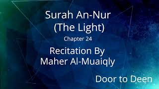 Download lagu Surah An Nur Maher Al Muaiqly Quran Recitation... mp3