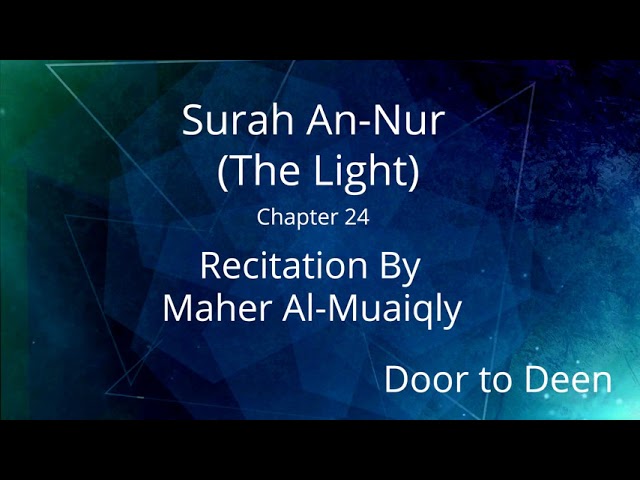 Surah An-Nur (The Light) Maher Al-Muaiqly  Quran Recitation class=