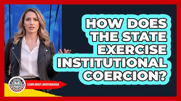 How Does The State Exercise Institutional Coercion?