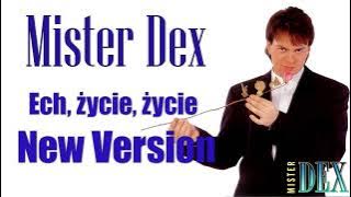 MISTER DEX - Ech, życie, życie. New Version Audio