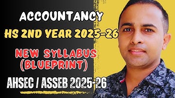 hs 2nd year Accountancy syllabus 2025-26| Ahsec / ASSEB| final syllabus/ class 12