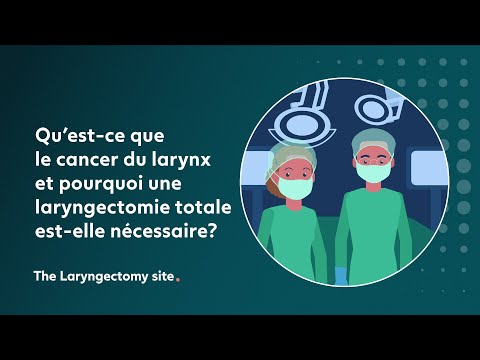 Vidéo: Pourquoi une laryngectomie est-elle pratiquée ?