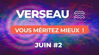 VERSEAU Juin 2026♒️ Vous Méritez MIEUX !! 💓✨– Prédictions tarot