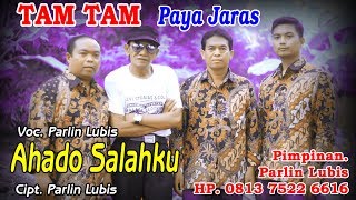 PARLIN LUBIS - TARSONGGOT - AHADO SALAHKU_TAM TAM PAYA JARAS