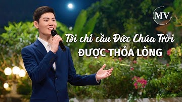 Video nhạc Thánh Ca | Tôi chỉ cầu Đức Chúa Trời được thỏa lòng