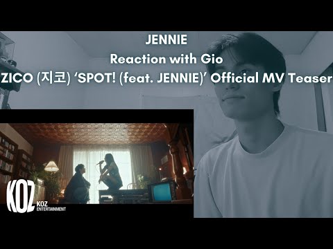 JENNIE (BLACKPINK) Reaction with Gio ZICO (지코) ‘SPOT! (feat. JENNIE)’ Official MV Teaser