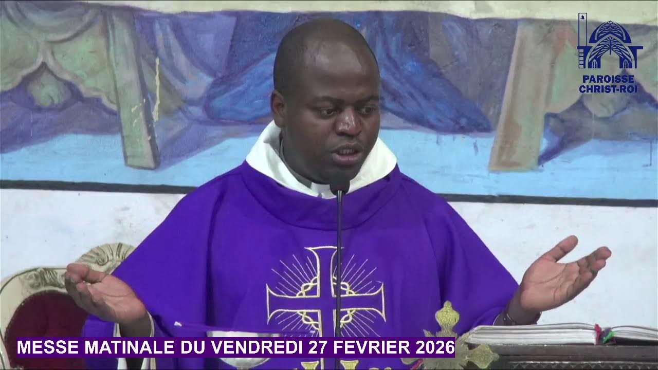 MESSE MATINALE DU VENDREDI 27 FEVRIER 2026