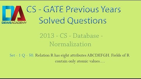 CS Gate 2013 -Set 1 - Q. 50 - Database - Normalization