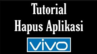 How to Delete Applications on Vivo Phones