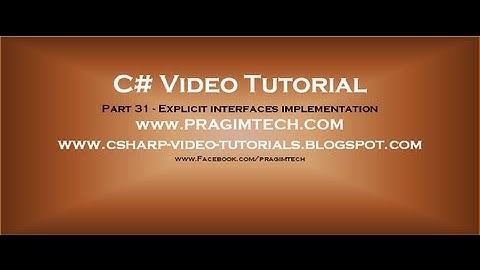 Part 31 - C# Tutorial - Explicit interfaces implementation.avi