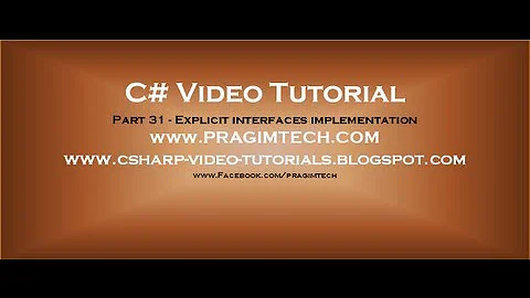 Part 31 - C# Tutorial - Explicit interfaces implementation.avi