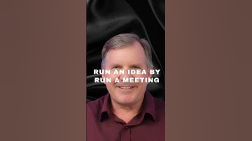 RUN AN IDEA BY RUN A MEETING