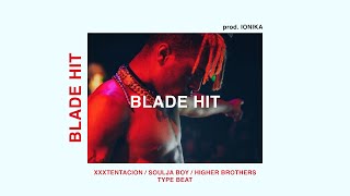 FREE XXXTENTACION x Soulja Boy x Higher Brothers Dark Trap Type Beat - "BLADE HIT"