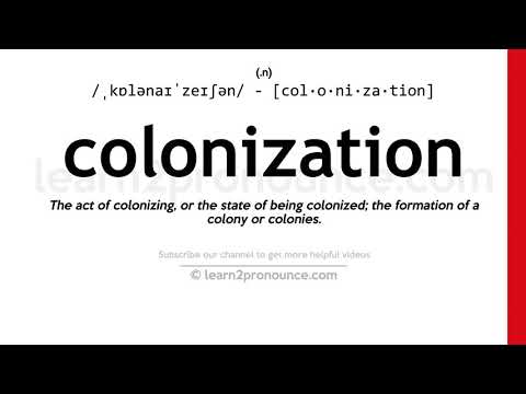 Pronunciation of Colonization | Definition of Colonization