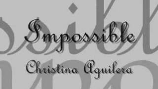 Video thumbnail of "Christina Aguilera - Impossible (lyrics)"