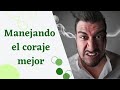 Estrategias para manejar el coraje | ¿Cómo manejar el coraje?