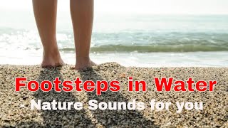 Footsteps in water ASMR Sounds - nature sound - relaxing