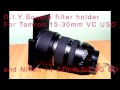 D.I.Y Square filter holder for Tamron 15-30mm Di VC USD, Nikon 14-24mm AF-S G ED