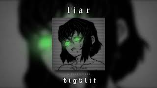 liar edit audio- bigklit