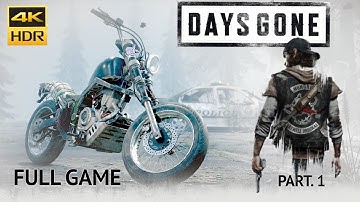 DAYS GONE - FULL GAME - Part 1. 4K HDR Gameplay on PS4 PRO