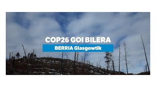 COP 26 GOI BILERA- BERRIA aurki Glasgowtik