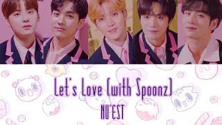 NU'EST 'Let's Love (with Spoonz)'《カナルビ/歌詞/日本語訳》