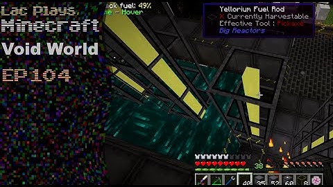 Lac Plays FTB Void World Ep 104 Upgrade to My Reactor