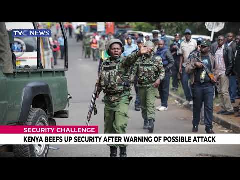 Kenya Beefs Up Security After Possible Attack Warning