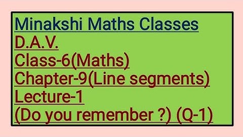 DAV Class-6 Chapter-9(Line Segments) Lecture-1( Introduction / Do You Remember(Q-1)