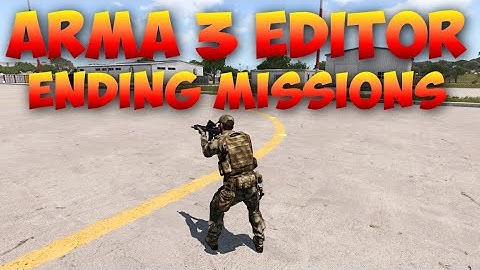 Arma 3 Editor Tutorial | Ending Missions