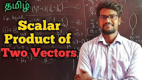 Scalar|Dot|Product|Two|Vectors|Physics 11|Tamil|MurugaMP