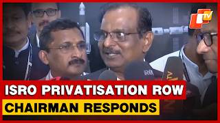 ISRO Chairman On Privatisation: ‘ISRO Is Not Privatised’, Employees’ Concerns To Be Addressed screenshot 1