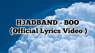H3ADBAND - BOO (Official Lyrics Video )