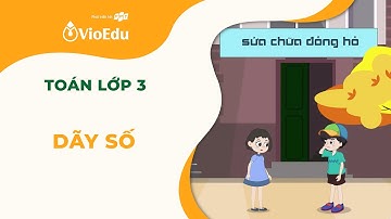 Toán Lớp 3 | Học Nhanh Về Dãy Số | VioEdu TV