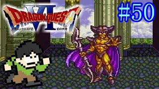 [Live] Phantom Land! Dragon Quest 6 Commentary Part 50